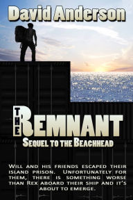 Title: The Remnant (Sequel to The Beachhead), Author: David Anderson