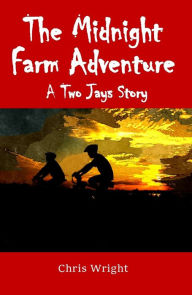 Title: The Midnight Farm Adventure, Author: Chris Wright