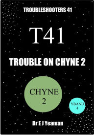 Title: Trouble on Chyne 2 (Troubleshooters 41), Author: Dr E J Yeaman