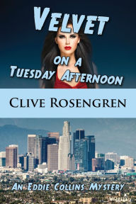 Title: Velvet on a Tuesday Afternoon, Author: Clive Rosengren