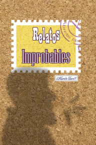Title: Relatos improbables, Author: Ábrete libro!!