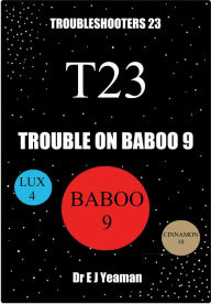 Title: Trouble on Baboo 9 (Troubleshooters 23), Author: Dr E J Yeaman