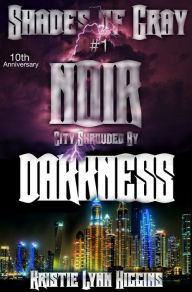 Title: 10th Anniversary: Shades of Gray #1 Noir, City Shrouded By Darkness, Author: Kristie Lynn Higgins