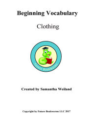 Title: Beginning Vocabulary: Clothing, Author: Samantha Weiland