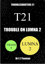 Title: Trouble on Lumna 2 (Troubleshooters 21), Author: Dr E J Yeaman