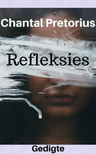 Title: Refleksies, Author: Chantal Pretorius