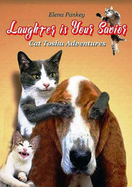 Title: Laughter Is Your Savior. Cat Tosha Adventures, Author: Elena Pankey