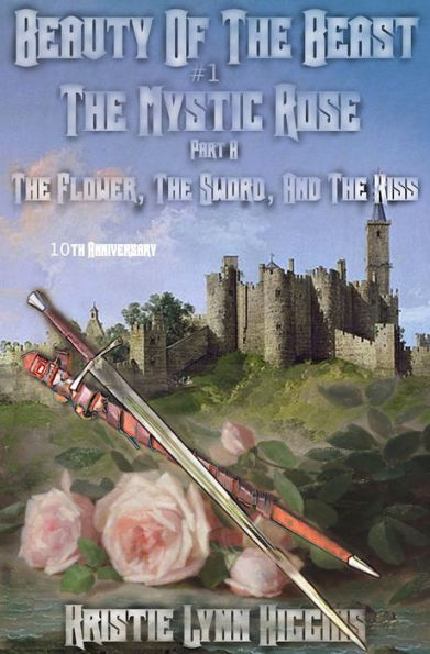 10th Anniversary Edition: Beauty of the Beast #1 The Mystic Rose: Part A: The Flower, The Sword, And The Kiss