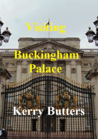 Title: Visiting Buckingham Palace., Author: Kerry Butters