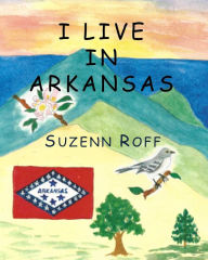 Title: I Live In Arkansas, Author: Suzenn Roff