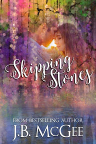 Title: Skipping Stones, Author: JB McGee