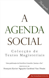Title: A Agenda Social: Colecçâo de Textos Magisteriais, Author: Pontifical Council for Justice and Peace