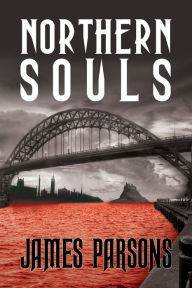 Title: Northern Souls, Author: James Parsons