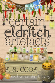 Title: Certain Eldritch Artefacts, Author: K. A. Cook