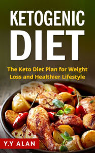 Title: The Ketogenic Diet: The Keto Diet Plan for Weight Loss and Healthier Lifestyle, Author: Daryl Black