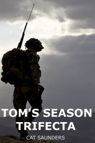 Title: Tom's Season Trifecta, Author: Cat Saunders