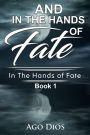 And in The Hands of Fate