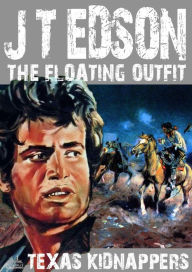 Title: The Floating Outfit 18: Texas Kidnappers, Author: J.T. Edson