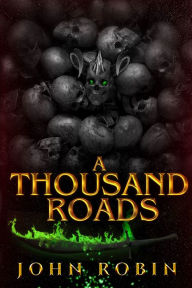Title: A Thousand Roads, Author: John Robin
