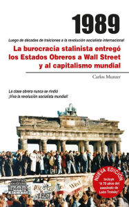 Title: 1989: la burocracia stalinista entregó los Estados Obreros a Wall Street y al capitalismo mundial, Author: Carlos Munzer