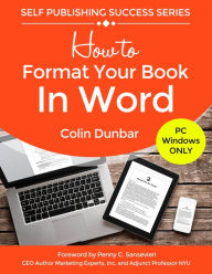 Title: How to Format Your Book in Word, Author: Colin Dunbar