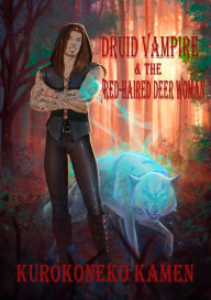 Title: Druid Vampire and the Red-haired Deer Woman, Author: KuroKoneko Kamen