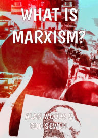 Title: What is Marxism?, Author: Alan Woods