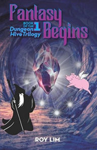 Title: Fantasy Begins: Book 1 of the Dungeon Hive Trilogy, Author: Oub LCK