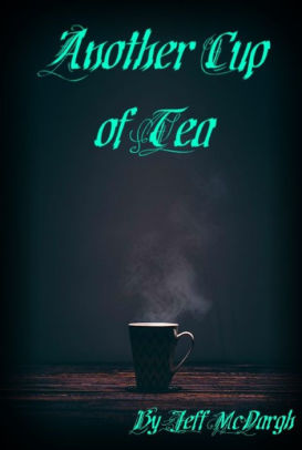 Another Cup Of Tea By Jeff Mcdargh Nook Book Ebook Barnes Noble