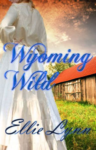 Title: Wyoming Wild, Author: Ellie Lynn