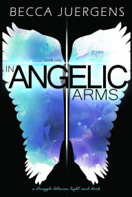 Title: In Angelic Arms, Author: I. M. Joe