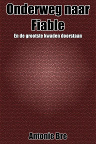 Title: Onderweg naar Fiable, Author: Xavier Brenet