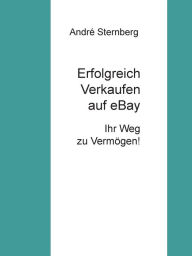 Title: Erfolgreich Verkaufen auf eBay, Author: Andre Sternberg