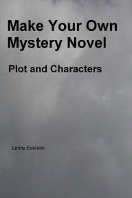 Title: Make Your Own Mystery Novel, Author: Lenny Everson