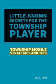 Title: Township Mobile Strategies and Tips, Author: D. A. Hile