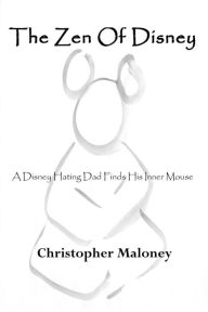 Title: The Zen of Disney, Author: Christopher Maloney