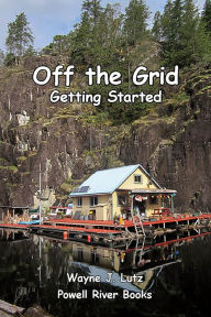 Title: Off the Grid: Getting Started, Author: Wayne J Lutz