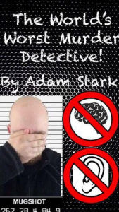 Title: World's Worst Murder Detective!, Author: Adam Stark