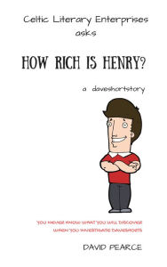 Title: How Rich is Henry?, Author: David Pearce