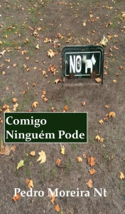 Title: Comigo ninguém pode, Author: Pedro Moreira Nt
