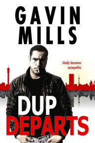 Title: Dup Departs (There is no one like Dup, #1), Author: Gavin Mills