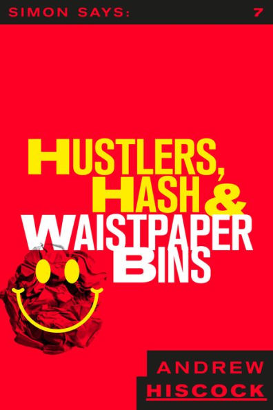 Hustlers, Hash and Wastepaper baskets