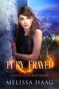 Title: Fury Frayed, Author: Melissa Haag