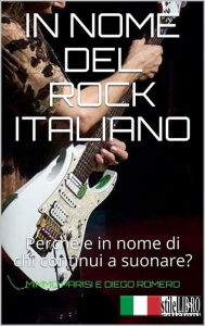 Title: In nome del rock italiano, Author: Mimmo Parisi
