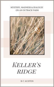 Title: Keller's Ridge, Author: B C Austen