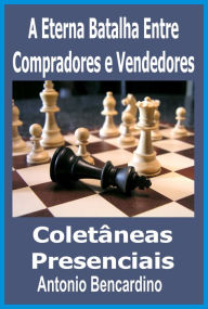 Title: A eterna batalha entre compradores e vendedores., Author: Antonio Bencardino