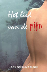 Title: Het lied van de pijn, Author: Jack Schlimazlnik