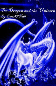 Title: The Dragon and the Unicorn, Author: Denis O'Neill