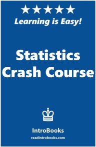 Title: Statistics Crash Course, Author: IntroBooks