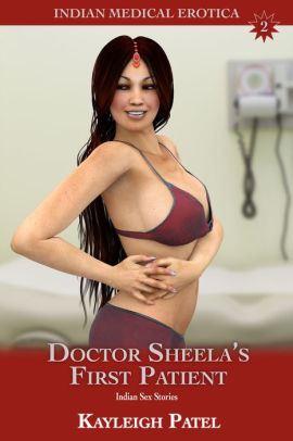 Doctor Sheelas First Patient Indian Sex Stories Doctor Sheelas First Patient Indian Sex Stories